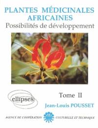 Plantes médicinales africaines. Vol. 2. Possibilités de développement