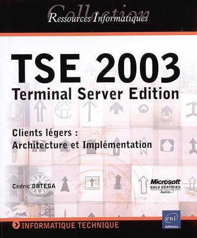 TSE 2003, Terminal Server Edition : clients légers : architecture et implémentation