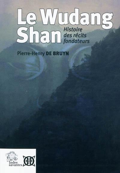 Le Wudang Shan : histoire des récits fondateurs
