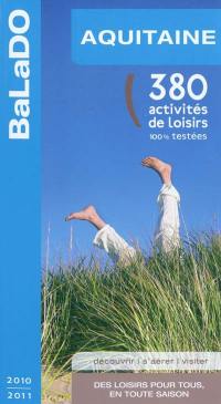 Aquitaine : 380 activités de loisirs 100% testées
