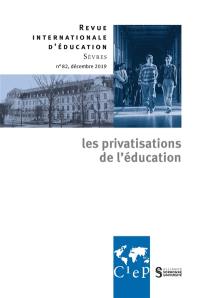 Revue internationale d'éducation, n° 82. Les privatisations de l'éducation