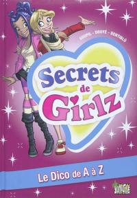 Secrets de girlz : le dico de A à Z