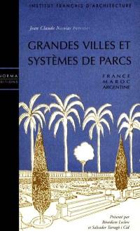 Grandes villes et systèmes de parc : suivi de deux mémoires sur les villes impériales du Maroc et sur Buesnos Aires