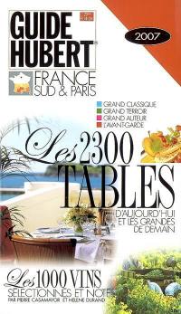 Guide Hubert France Sud & Paris 2007 : les 2.300 tables d'aujourd'hui et les grandes de demain : les 1.000 vins
