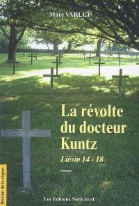 La révolte du docteur Kuntz : Liévin, 14-18