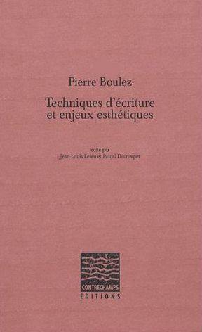 Pierre Boulez : techniques d'écriture et enjeux esthétiques