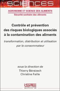 Contrôle et prévention des risques biologiques associés à la consommation des aliments : transformation, distribution et utilisation par le consommateur