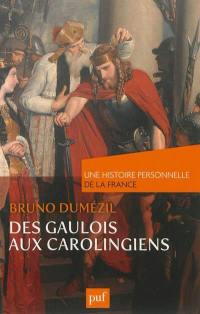 Des Gaulois aux Carolingiens : du Ier au IXe siècle