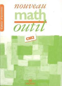 Nouveau math outil CM2, cycle 3 3e année : cahier d'activités