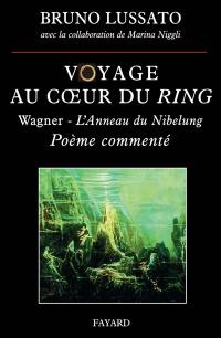 Voyage au coeur du Ring. Vol. 1. L'anneau du Nibelung