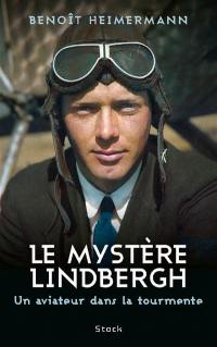 Le mystère Lindbergh : un aviateur dans la tourmente