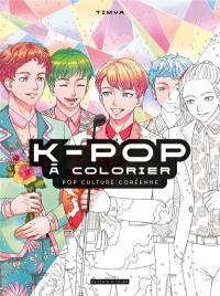 K-pop : un livre à colorier : pop culture coréenne