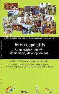 Défis coopératifs : alimentation, crédit, démocratie, développement. Cooperative challenges : food, credit, democracy and development