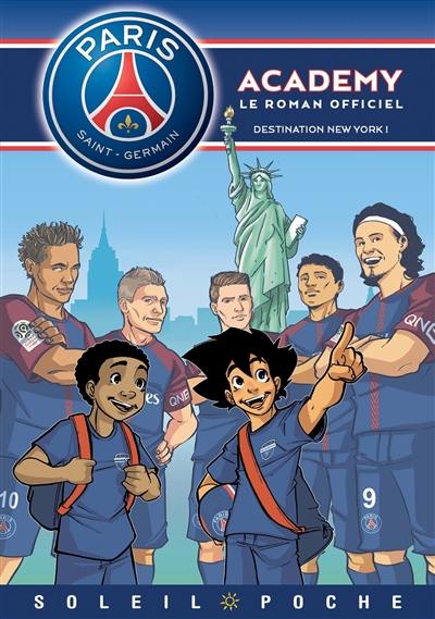 Paris Saint-Germain Academy : le roman officiel. Destination New York !