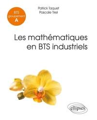 Les mathématiques, BTS industriels : groupement A