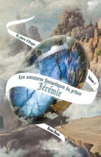 Les aventures fantastiques du prince Jérémie. Vol. 1. La pierre d'onyx