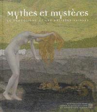 Mythes et mystères : le symbolisme et les artistes suisses