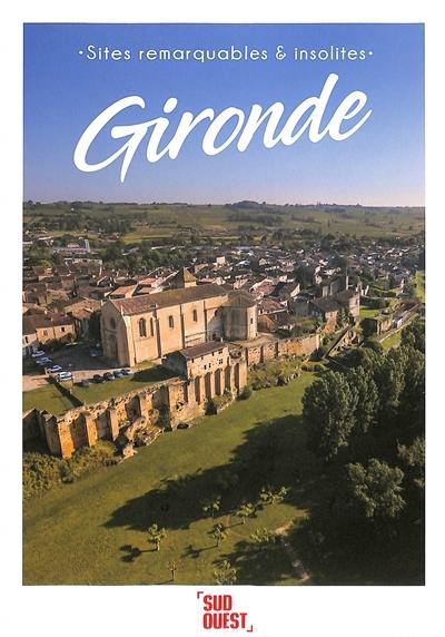 Gironde : sites remarquables & insolites