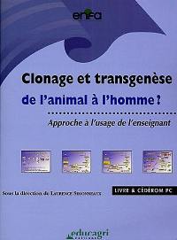 Clonage et transgenèse de l'animal à l'homme ? : approche à l'usage de l'enseignant
