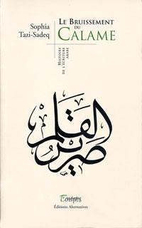 Le bruissement du calame : histoire de l'écriture arabe