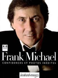 Instant-mag 2. Frank Michael : confidences et photos inédites