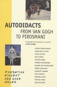 Autodidacts : from Van Gogh to Pirosmani
