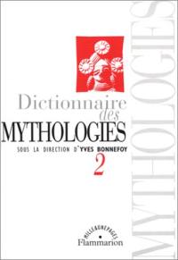 Dictionnaire des mythologies. Vol. 2