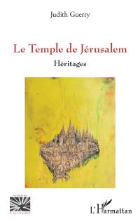 Le Temple de Jérusalem : héritages