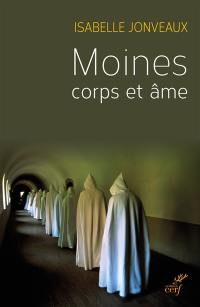 Moines, corps et âme : une sociologie de l'ascèse monastique contemporaine