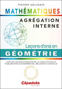Agrégation interne de mathématiques : leçons d'oral en géométrie