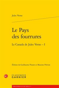Le Canada de Jules Verne. Vol. 1. Le pays des fourrures