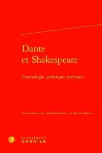 Dante et Shakespeare : cosmologie, politique, poétique