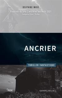 Ancrier : thriller fantastique