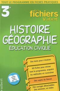 Histoire géographie, éducation civique, 3e : tout le programme en fiches pratiques