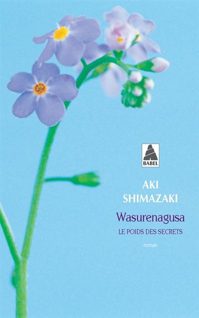 Le poids des secrets. Vol. 4. Wasurenagusa