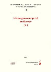 L'enseignement privé en Europe. Vol. 2. Travaux de sociologues, géographes et chercheurs en sciences de l'éducation : journées d'Angers, mai 1998