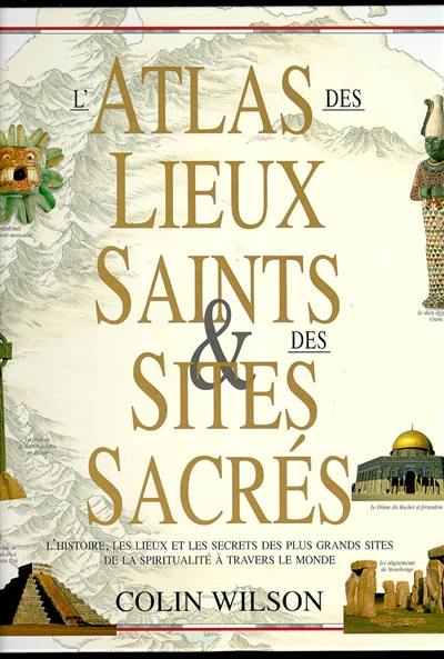 L'atlas des lieux saints et des sites sacrés