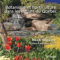 Botanique et horticulture dans les jardins du Québec : guide 2002. Vol. 1