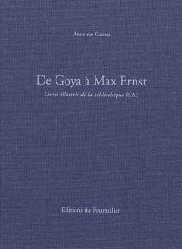 De Goya à Max Ernst : livres illustrés de la bibliothèque R.M.