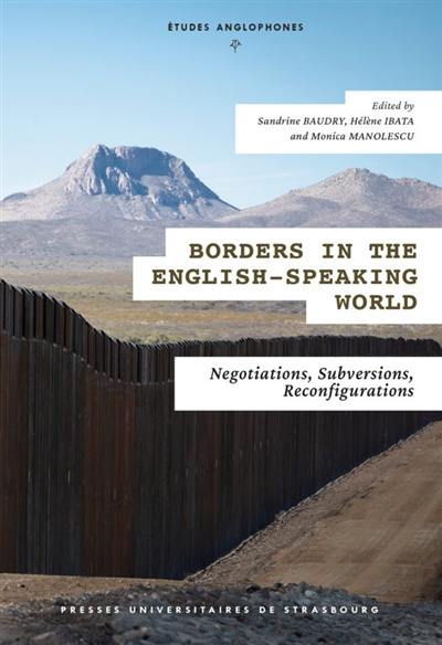 Borders in the English-speaking world : negotiations, subversions, reconfigurations