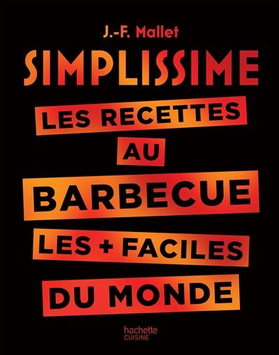 Simplissime : les recettes au barbecue les + faciles du monde