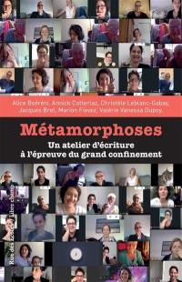 Métamorphoses : un atelier d'écriture à l'épreuve du grand confinement