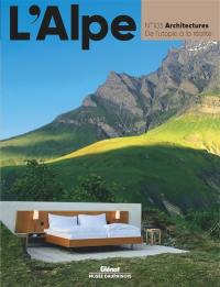 Alpe (L'), n° 103. Architectures : de l'utopie à la réalité