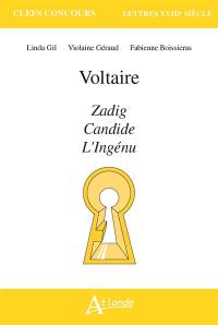 Voltaire : Zadig, Candide, L'ingénu
