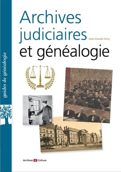 Archives judiciaires et généalogie : XIXe-XXe siècles