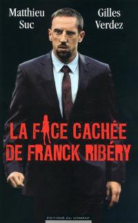 La face cachée de Franck Ribéry