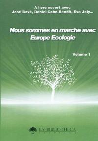 Nous sommes en marche avec Europe Ecologie. Vol. 1