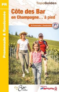 Côte des Bar en Champagne... à pied : 24 promenades & randonnées