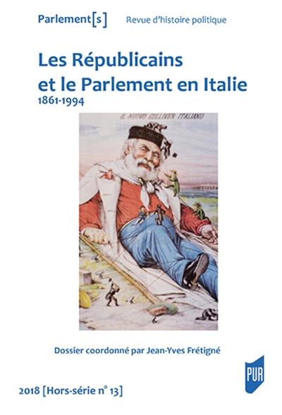 Parlement[s], hors série, n° 13. Les républicains et le parlement en Italie : 1861-1994