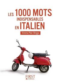 Les 1.000 mots indispensables en italien : mini-lexique français-italien, italien-français, pour tout comprendre et tout dire